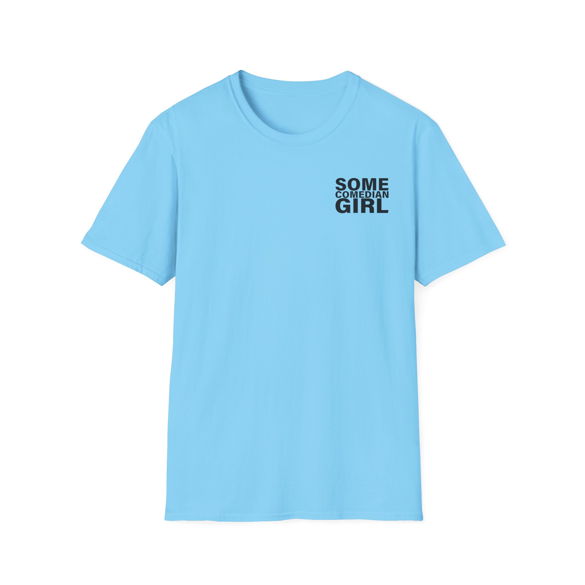 Giggly Squad Some Comedian Unisex Softstyle T-Shirt - Image 13