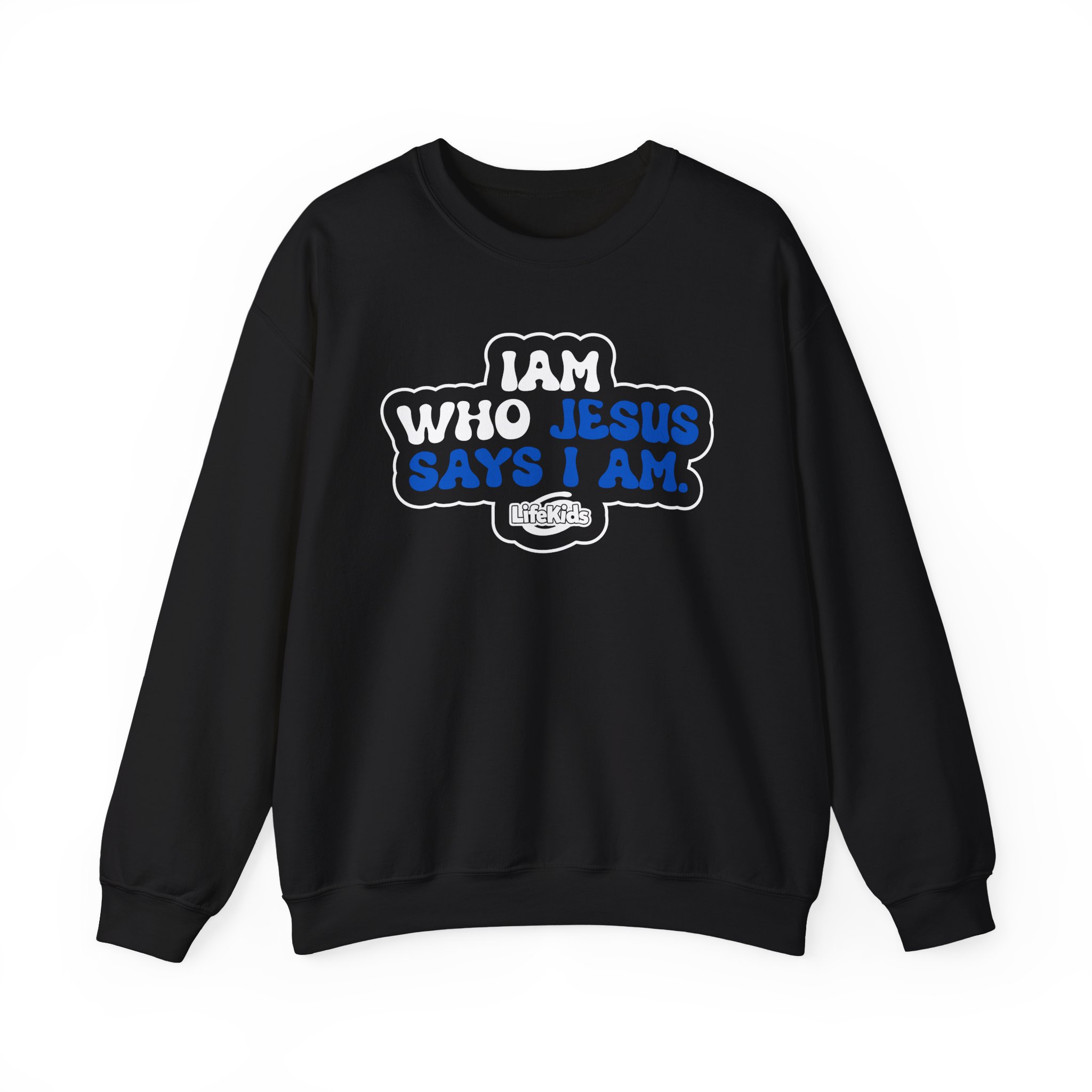 Life Church Jesus Says I Am Unisex Heavy Blend™ Crewneck Sweatshirt