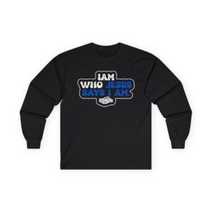 Life Church Jesus Says I Am Unisex Ultra Cotton Long Sleeve Tee