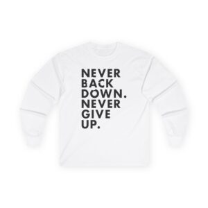 Nick Eh 30 Never Back Down Never Give Up Unisex Ultra Cotton Long Sleeve Tee