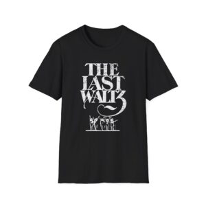 The Band the Last Waltz  Unisex Softstyle T-Shirt