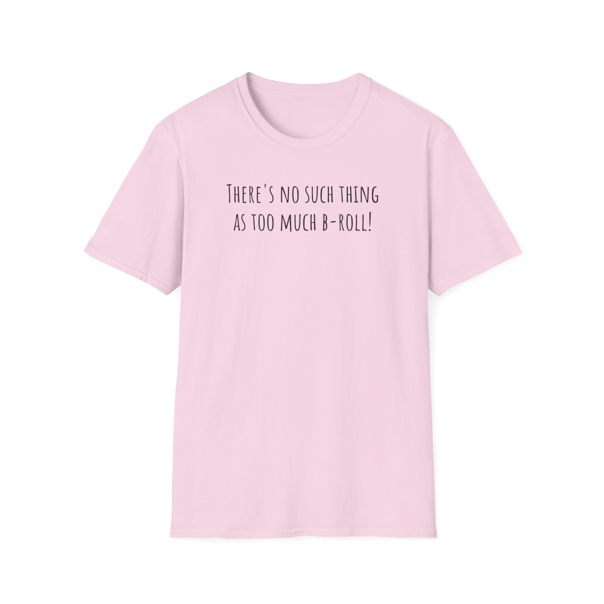 Joshua Weissman There's No Such Thing as Too Much B-roll! Unisex Softstyle T-Shirt - Image 13