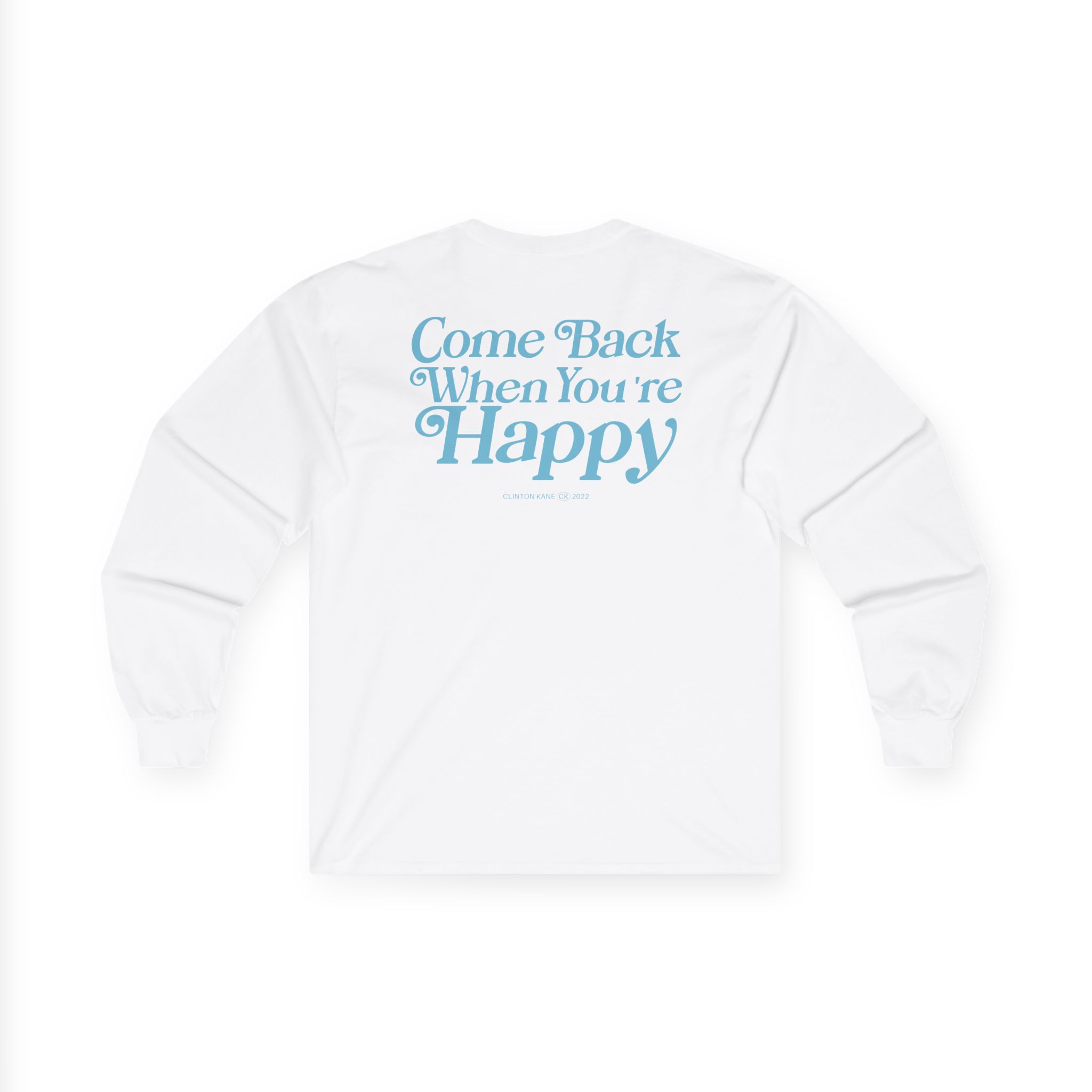 Clinton Kane Come Back When You're Happy Unisex Ultra Cotton Long Sleeve Tee - Image 2