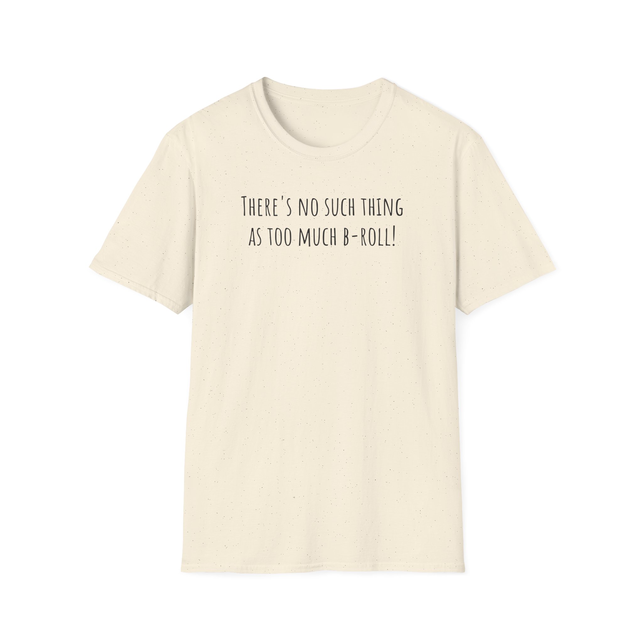Joshua Weissman There's No Such Thing as Too Much B-roll! Unisex Softstyle T-Shirt - Image 7