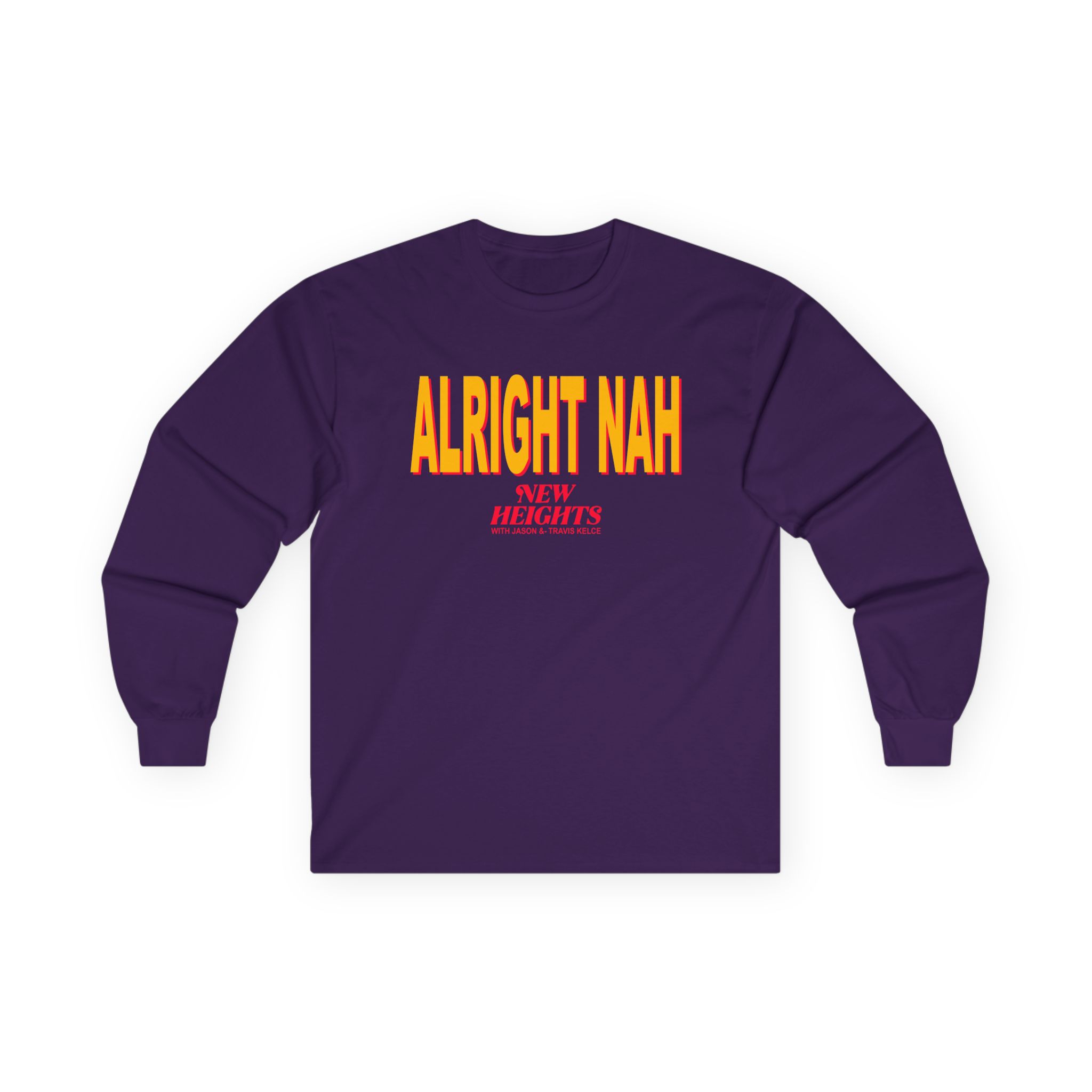 New Heights Alright Nah Unisex Ultra Cotton Long Sleeve Tee - Image 13