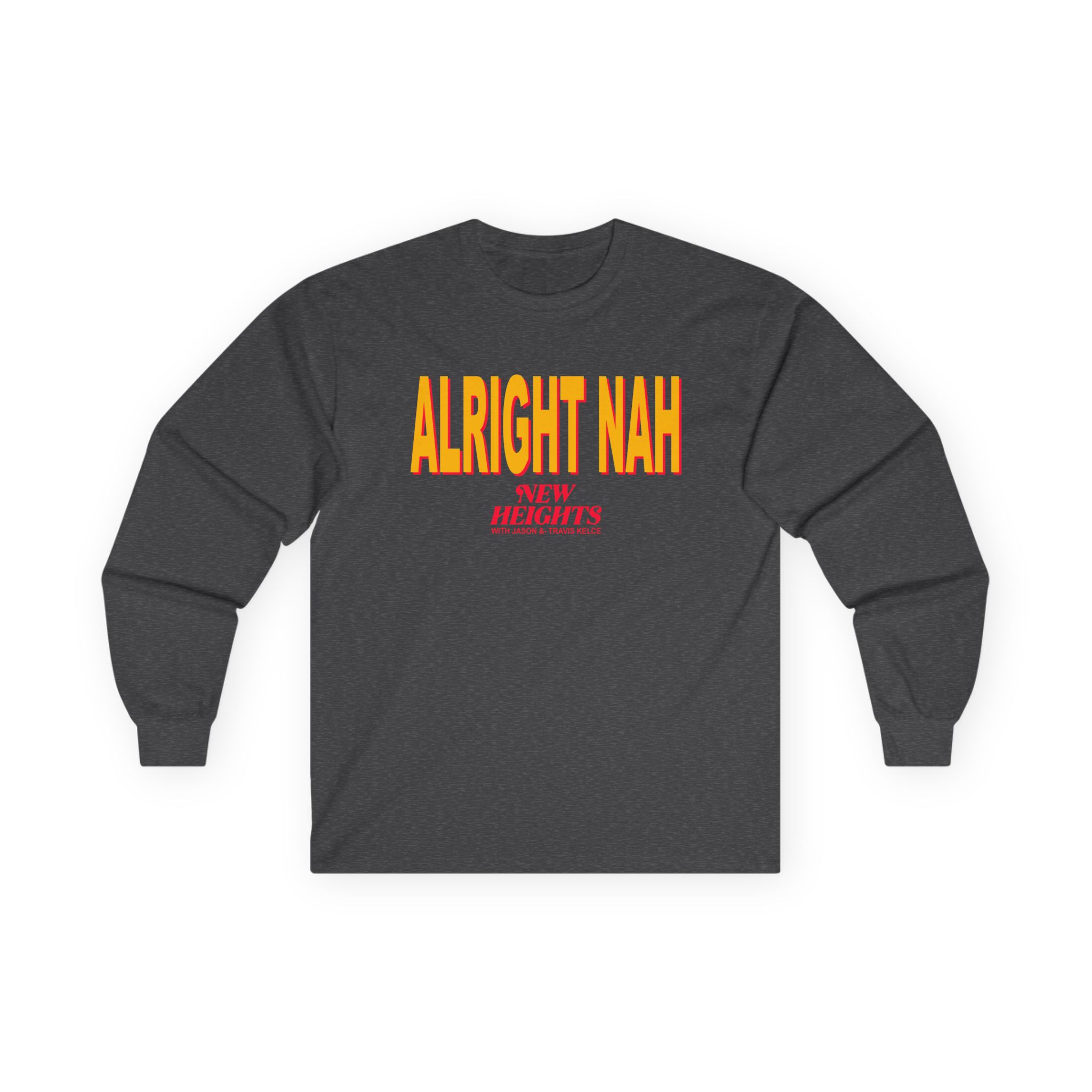 New Heights Alright Nah Unisex Ultra Cotton Long Sleeve Tee - Image 9