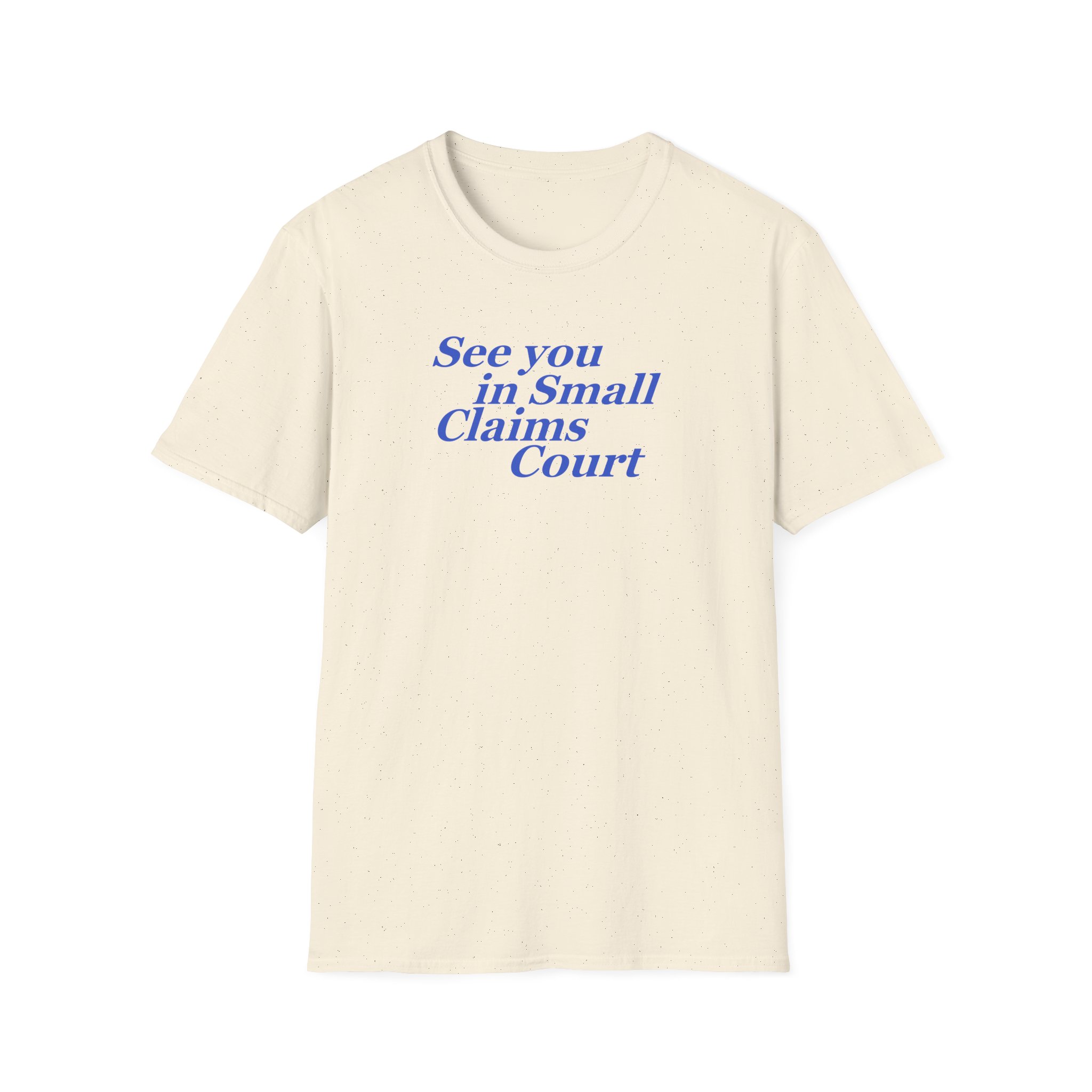 Giggly Squad See You in Small Claims Court Unisex Softstyle T-Shirt - Image 7