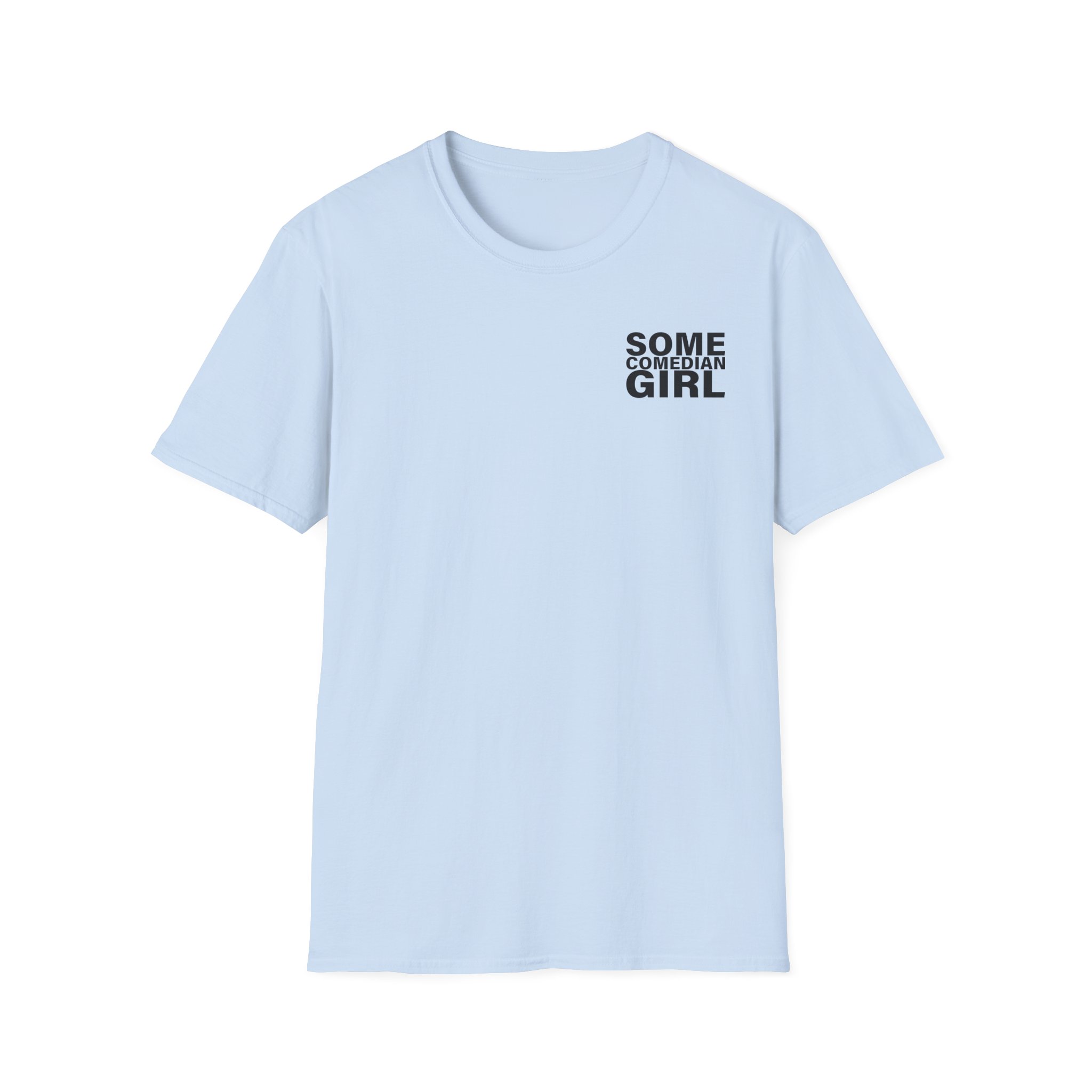 Giggly Squad Some Comedian Unisex Softstyle T-Shirt - Image 15