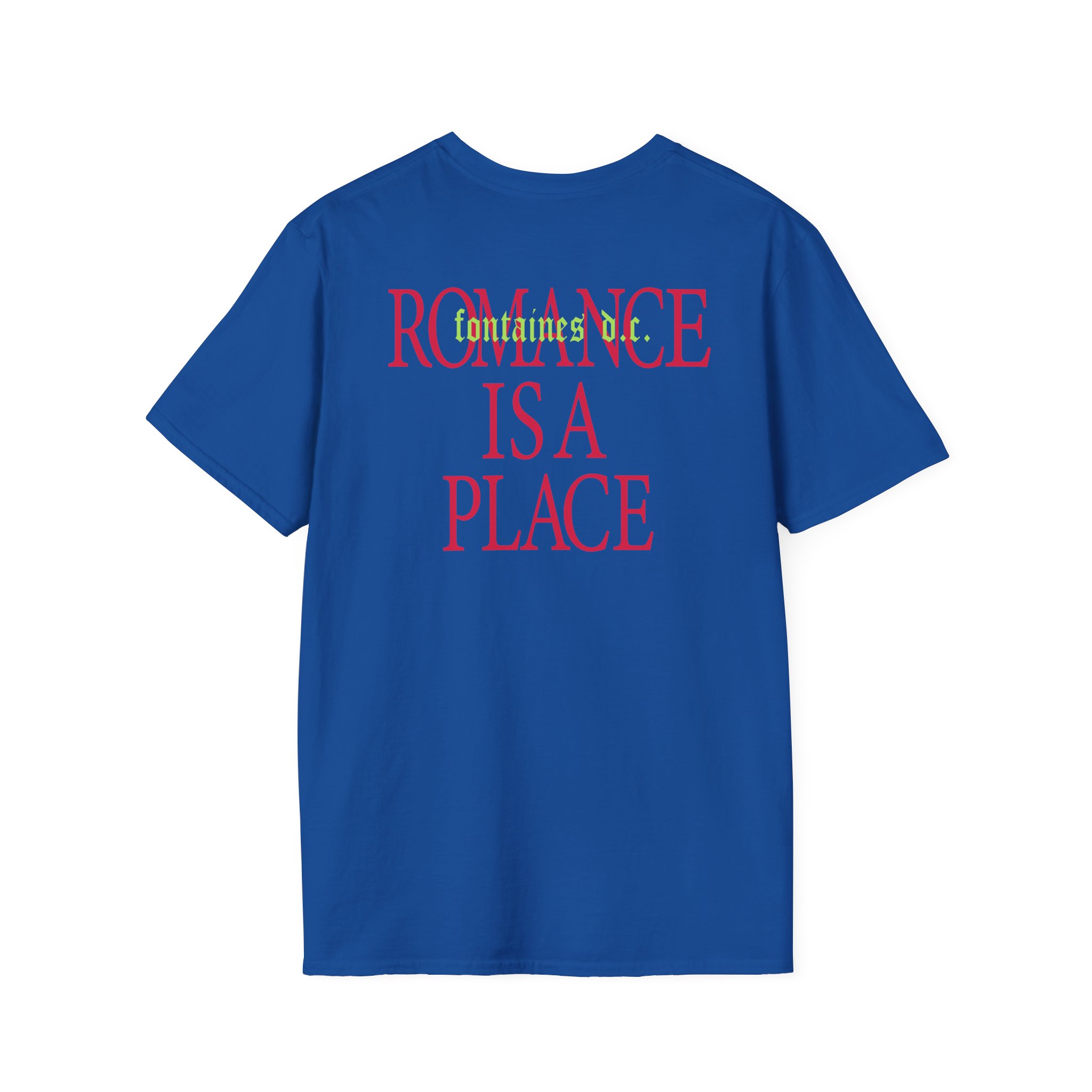 Fontaines Romance Is A Place Unisex Softstyle T-Shirt - Image 12