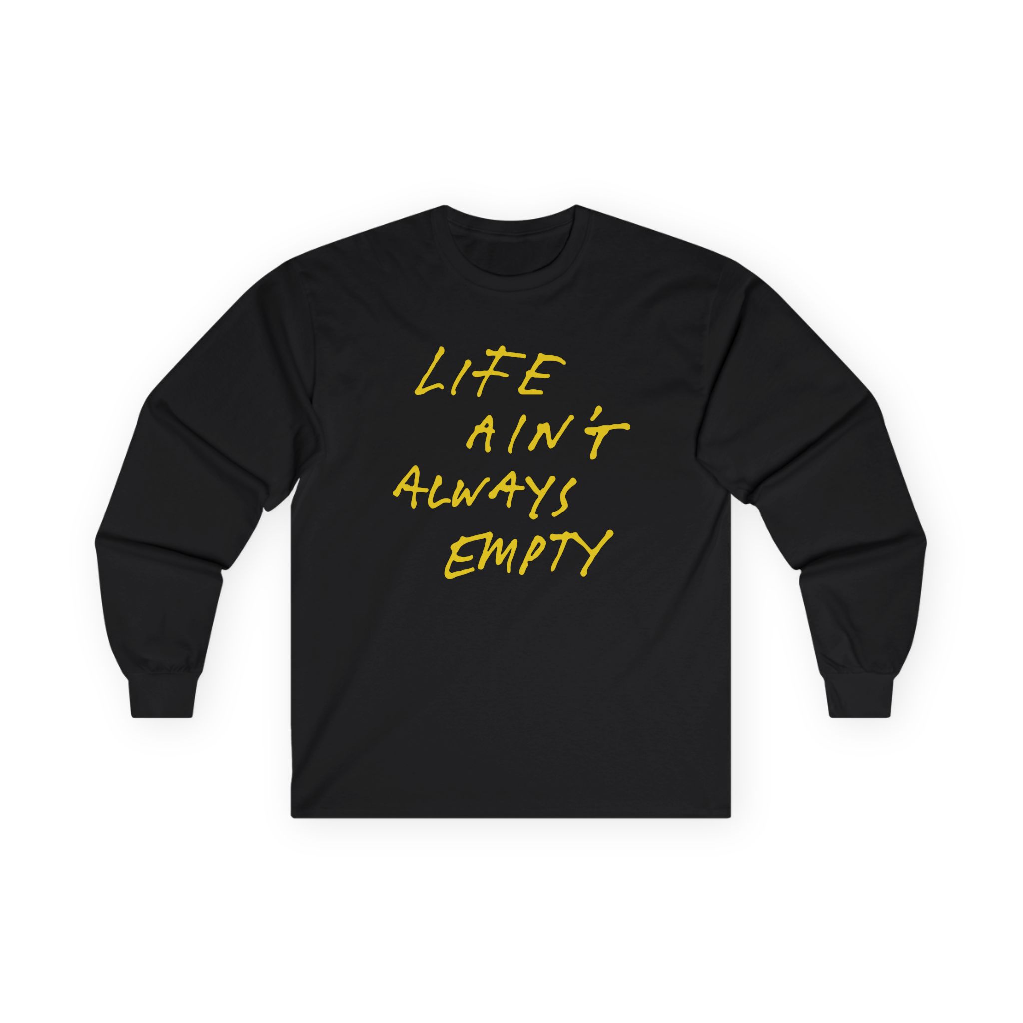Fontaines Life Ain't Always Empty Unisex Ultra Cotton Long Sleeve Tee