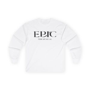 Epic The Musical Unisex Ultra Cotton Long Sleeve Tee