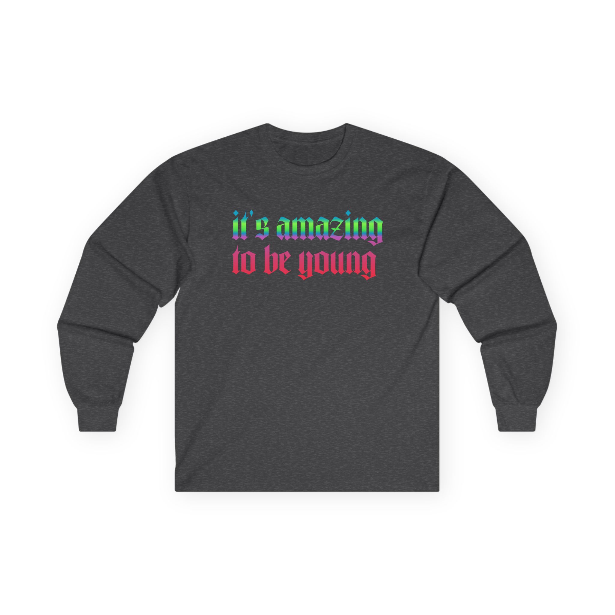 Fontaines It's Amazing To Be Young Unisex Ultra Cotton Long Sleeve Tee - Image 5
