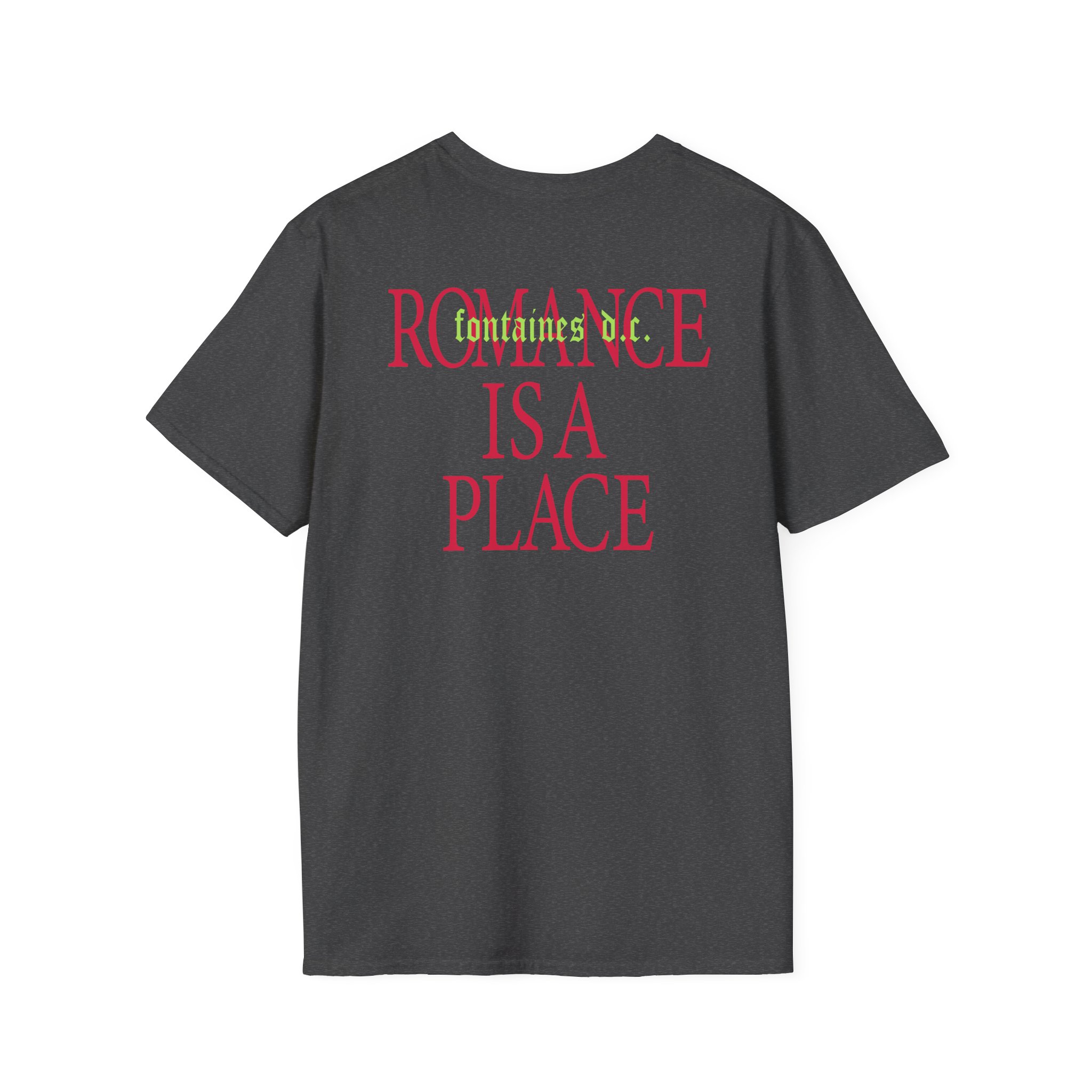 Fontaines Romance Is A Place Unisex Softstyle T-Shirt - Image 8