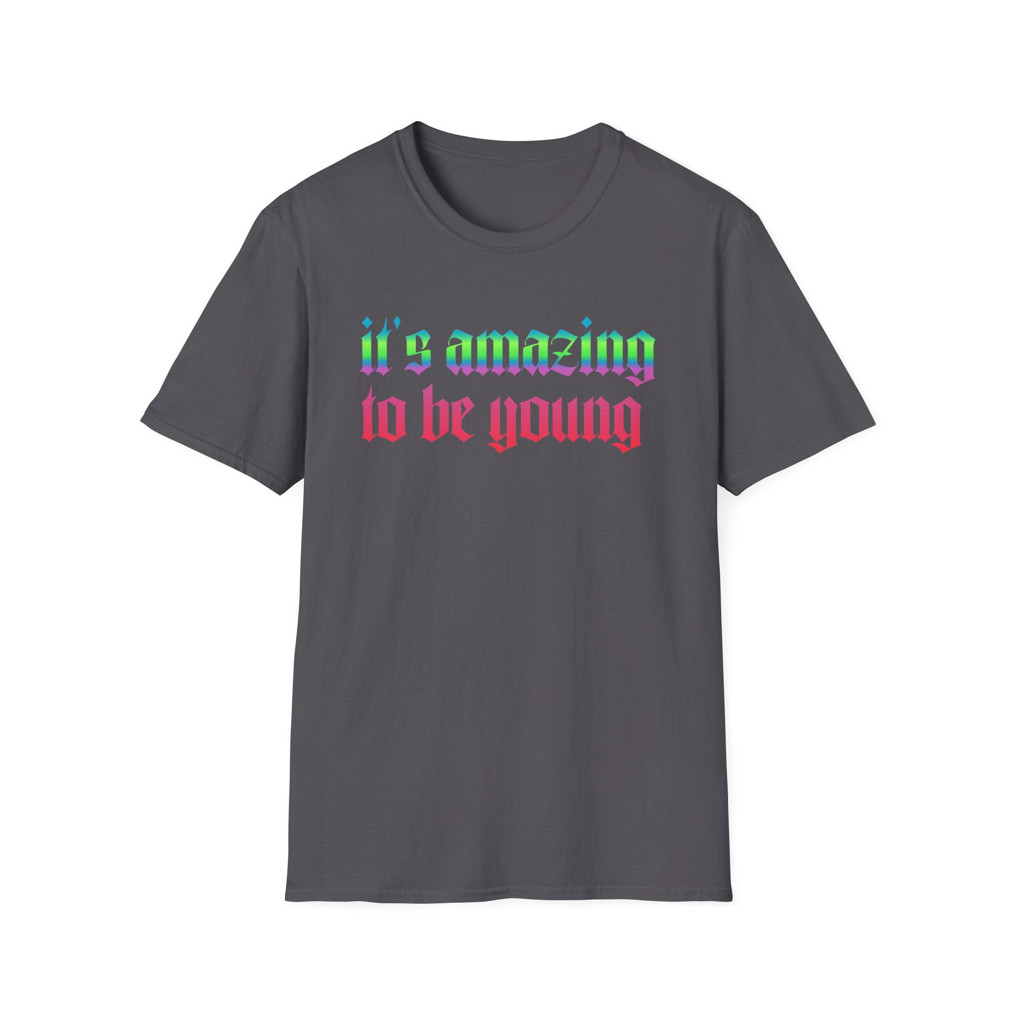 Fontaines It's Amazing To Be Young T Shirt Unisex Softstyle T-Shirt - Image 11
