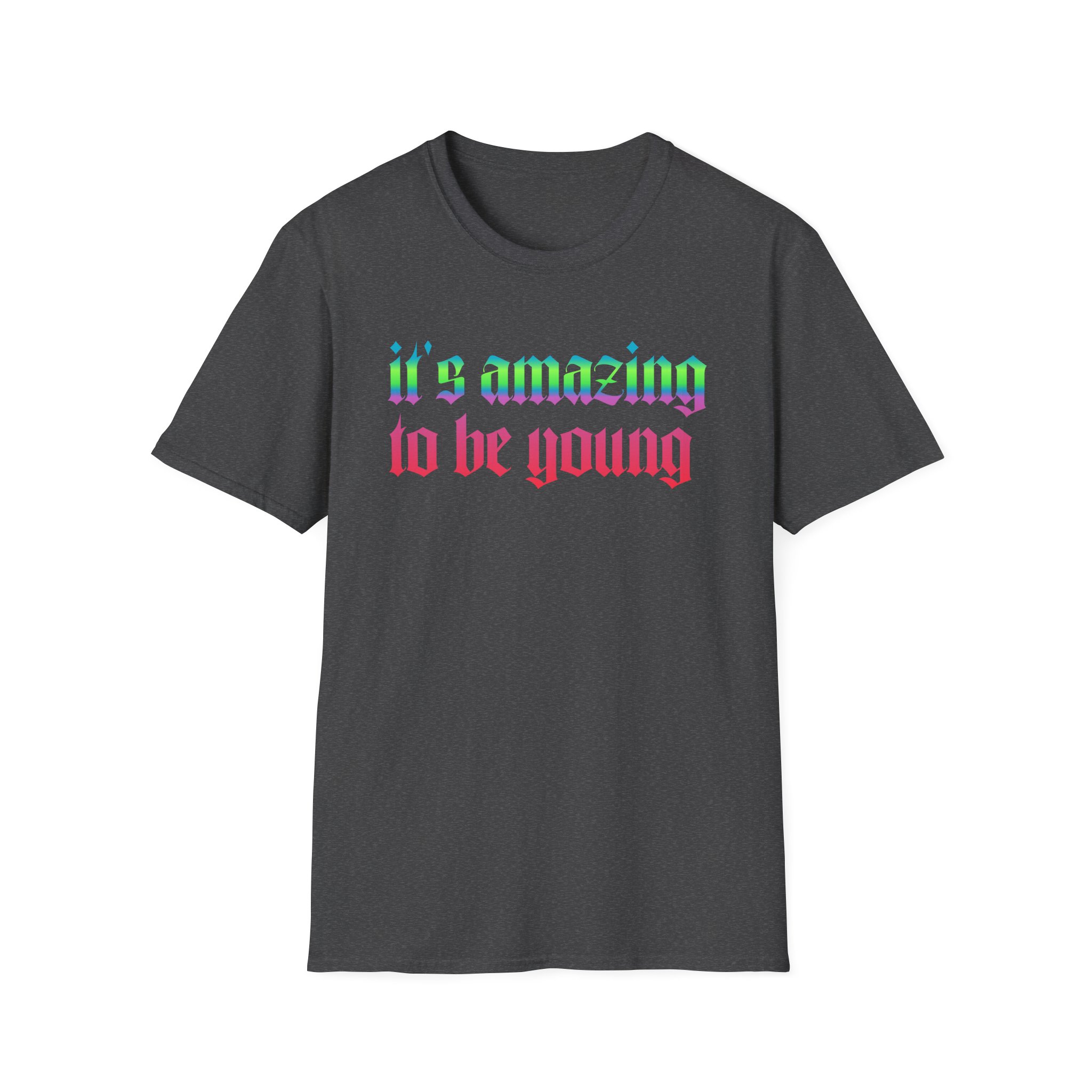 Fontaines It's Amazing To Be Young T Shirt Unisex Softstyle T-Shirt - Image 9