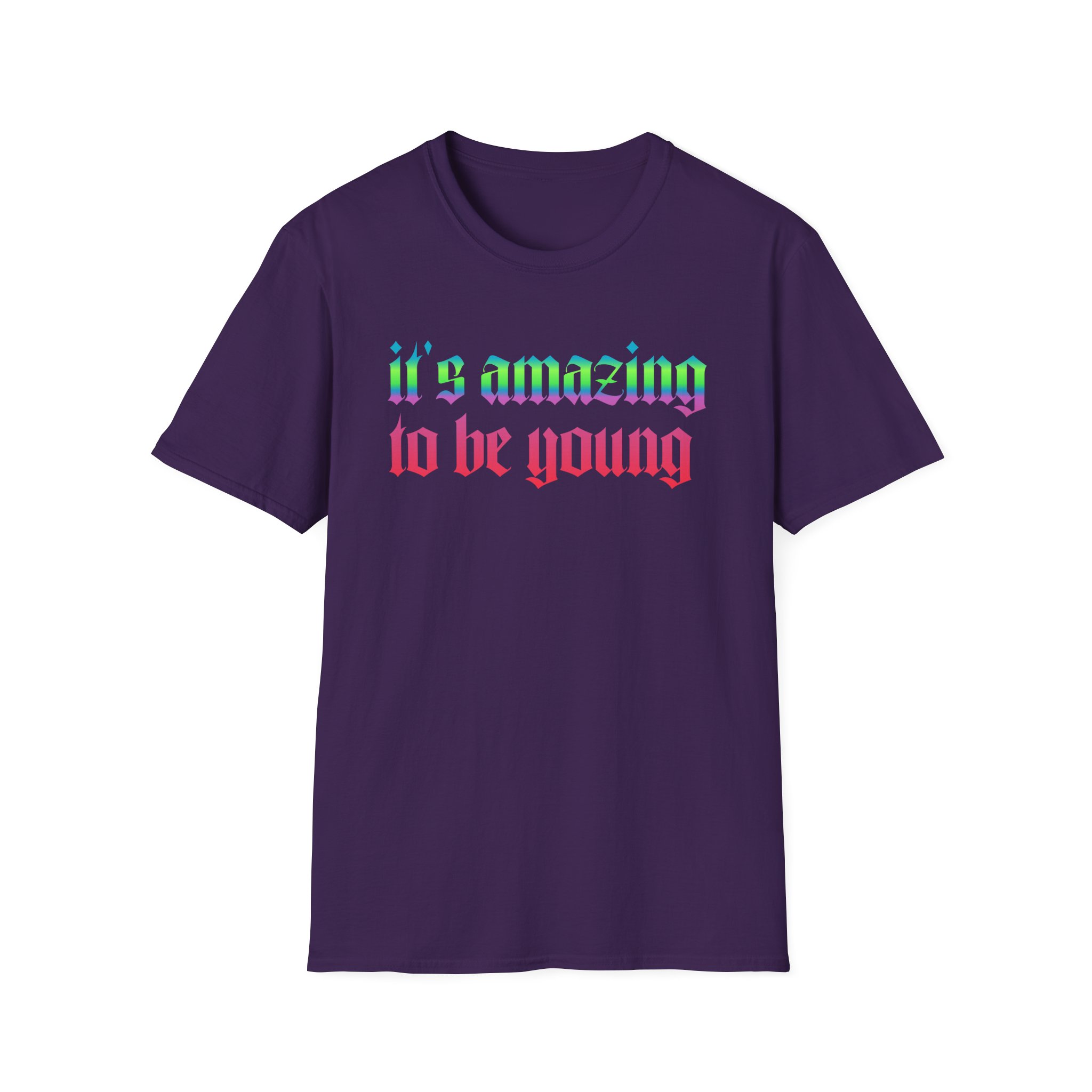Fontaines It's Amazing To Be Young T Shirt Unisex Softstyle T-Shirt - Image 21