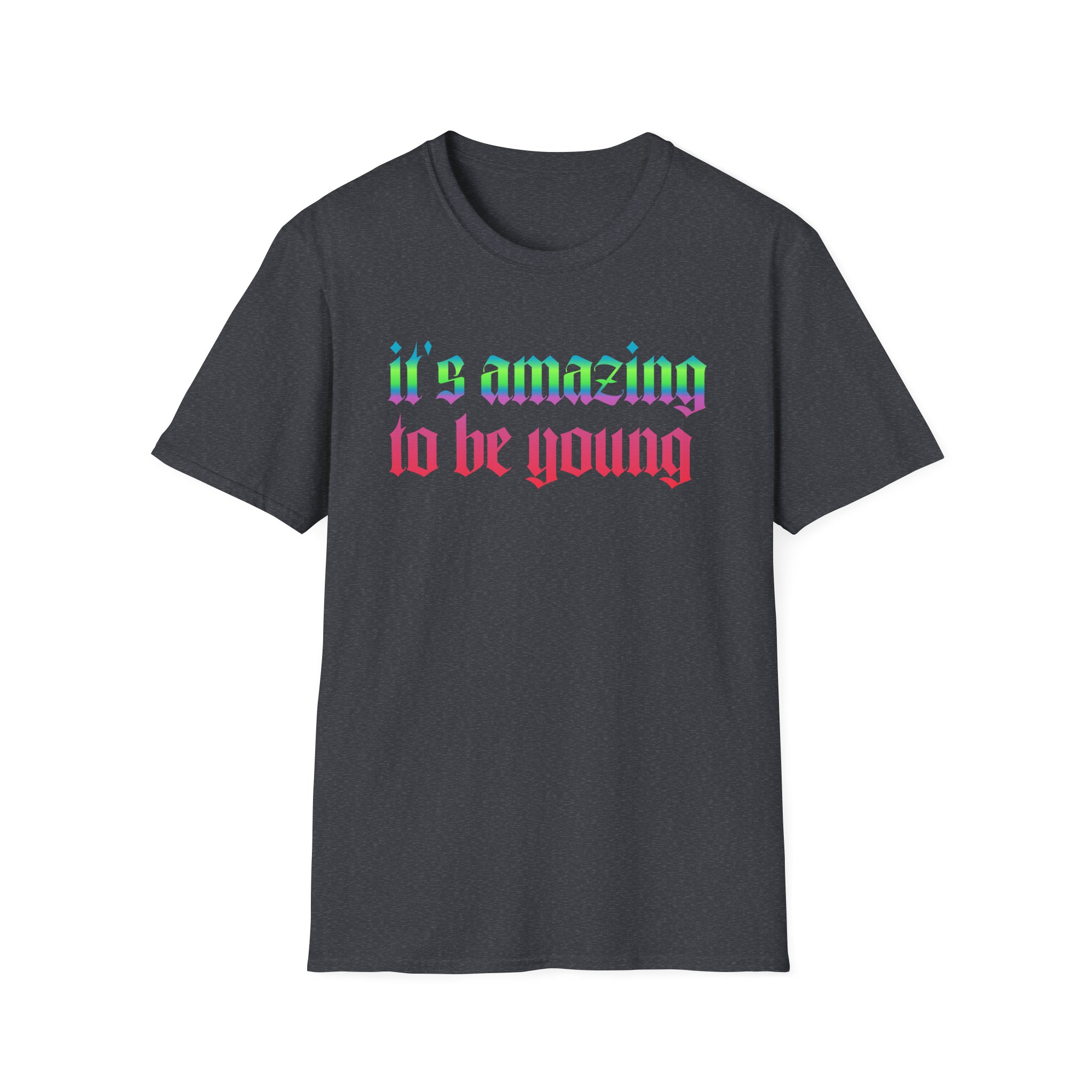 Fontaines It's Amazing To Be Young T Shirt Unisex Softstyle T-Shirt - Image 15